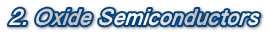 2. Oxide Semiconductors 